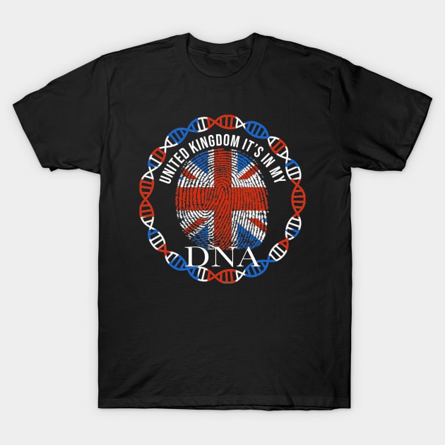 United Kingdom Its In My DNA - Gift for EnglIsh ScottIsh Welsh Or IrIsh From United Kingdom T-Shirt by Country Flags